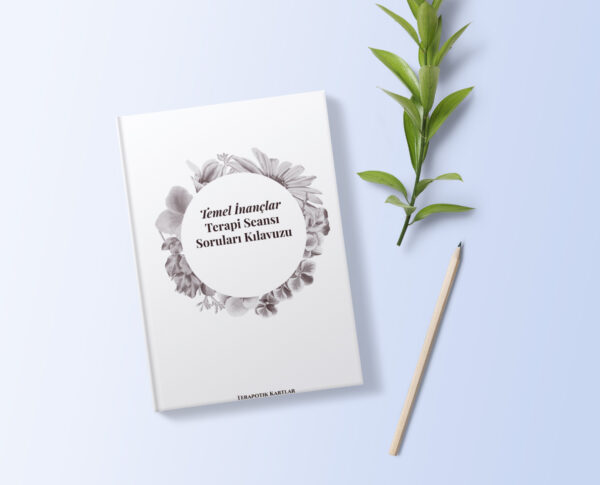 Temel İnançlar Terapi Seansı Soruları Kılavuzu(PDF DİR)