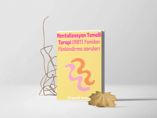 Mentalizasyon Temelli Terapi (MBT) Yeniden Yönlendirme soruları(PDF DİR)