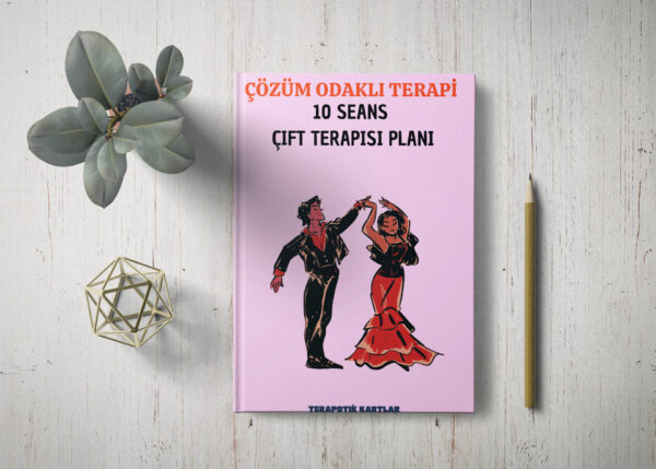 ÇÖZÜM ODAKLI TERAPİ 10 SEANSLIK ÇİFT TERAPİSİ PLANI(PDF DİR)