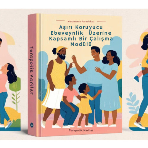 Aşırı Koruyucu Ebeveynlik Üzerine Kapsamlı Bir Çalışma Modülü(pdf dir)