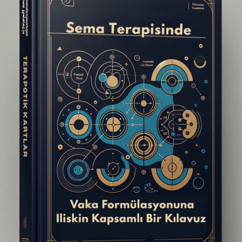 Şema Terapisinde Vaka Formülasyonuna İlişkin Kapsamlı Bir Kılavuz(PDF DİR)