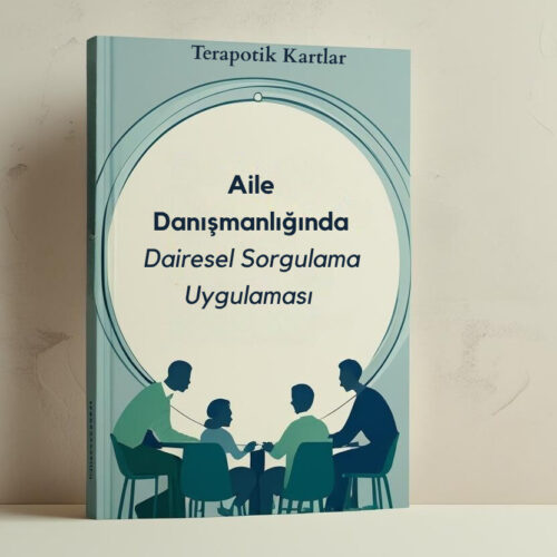 Aile Danışmanlığında Dairesel Sorgulamanın Uygulaması(PDF DİR)