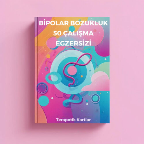 BİPOLAR BOZUKLUK 50 ÇALIŞMA EGZERSİZİ(PDF DİR)