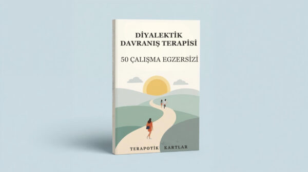 DİYALEKTİK DAVRANIŞ TERAPİSİ İÇİN 50 ÇALIŞMA EGZERSİZİ(PDF DİR)