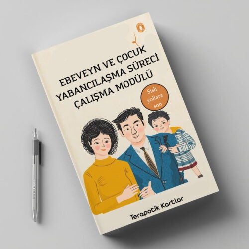 EBEVEYN VE ÇOCUK YABANCILAŞMA SÜRECİ ÇALIŞMA MODÜLÜ Ebeveyn Yabancılaşması 25 Adımlık Kapsamlı Müdahale Modülü(PDF DİR)